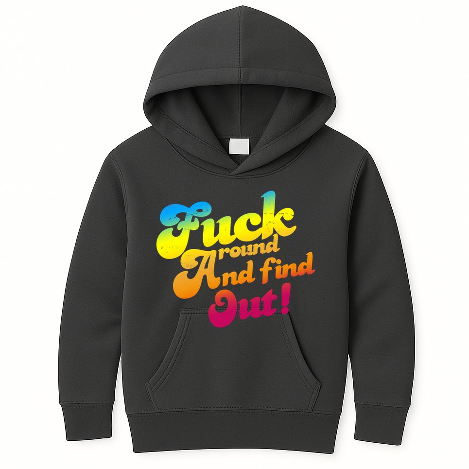 Fuck Around Find Out Funny Colorful Kids Hoodie