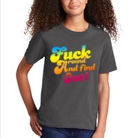 Fuck Around Find Out Funny Colorful Kids T-Shirt