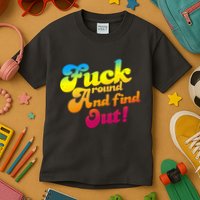 Fuck Around Find Out Funny Colorful Kids T-Shirt