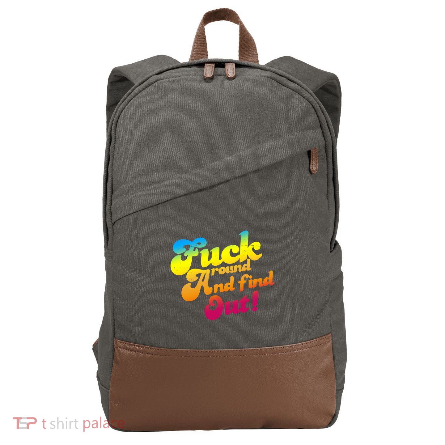 Fuck Around Find Out Funny Colorful Cotton Canvas Backpack