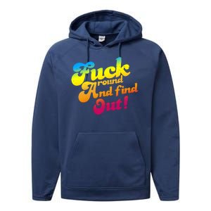 Fuck Around Find Out Funny Colorful Performance Fleece Hoodie