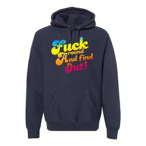 Fuck Around Find Out Funny Colorful Premium Hoodie