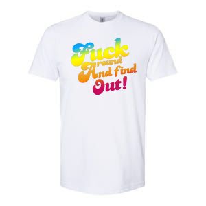 Fuck Around Find Out Funny Colorful Softstyle CVC T-Shirt