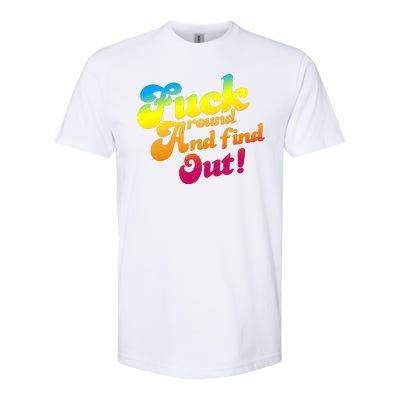 Fuck Around Find Out Funny Colorful Softstyle® CVC T-Shirt