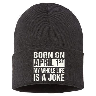 Funny April Fool's Day Birthday Born On April 1st Joke Sustainable Knit Beanie