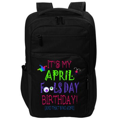 Funny April Fool's Day Birthday Quote - Born on April 1st Impact Tech Backpack