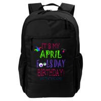 Funny April Fool's Day Birthday Quote - Born on April 1st Daily Commute Backpack