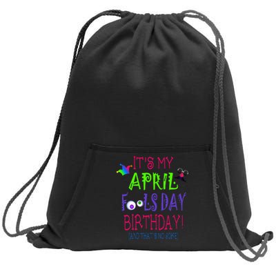 Funny April Fool's Day Birthday Quote - Born on April 1st Sweatshirt Cinch Pack Bag