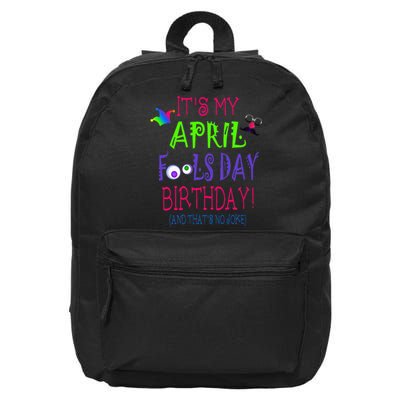 Funny April Fool's Day Birthday Quote - Born on April 1st 16 in Basic Backpack