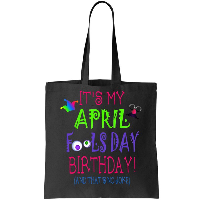 Funny April Fool's Day Birthday Quote - Born on April 1st Tote Bag