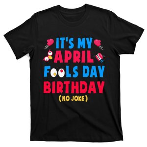 Funny April Fool's Day Birthday Born on April 1st joke T-Shirt