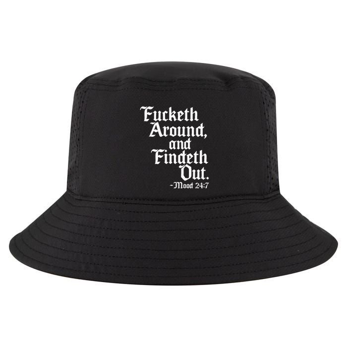 Fucketh Around Fuck Around Find Out Cool Comfort Performance Bucket Hat