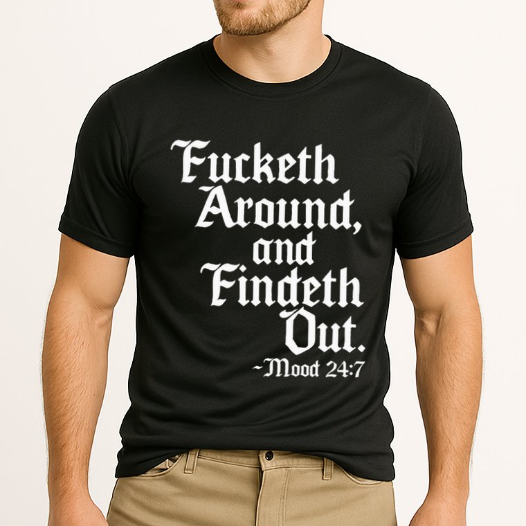 Fucketh Around Fuck Around Find Out Cooling Performance Crew T-Shirt