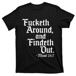 Fucketh Around Fuck Around Find Out T-Shirt