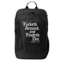 Fucketh Around Fuck Around Find Out City Backpack