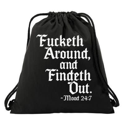 Fucketh Around Fuck Around Find Out Drawstring Bag