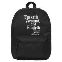 Fucketh Around Fuck Around Find Out 16 in Basic Backpack