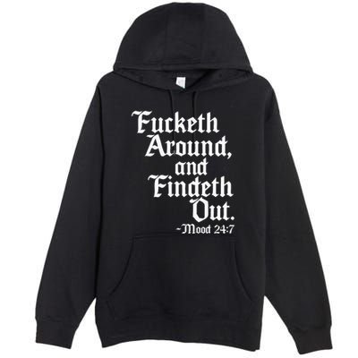 Fucketh Around Fuck Around Find Out Premium Pullover Hoodie