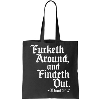 Fucketh Around Fuck Around Find Out Tote Bag