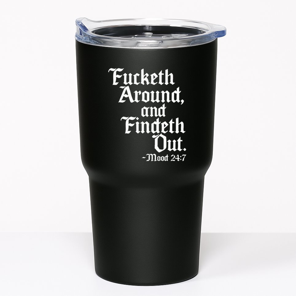 Fucketh Around Fuck Around Find Out Tumbler