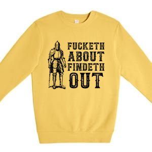 Fucketh About Findeth Out Funny Sarcasm Quote Premium Crewneck Sweatshirt