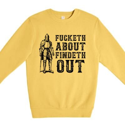 Fucketh About Findeth Out Funny Sarcasm Quote Premium Crewneck Sweatshirt