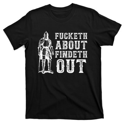 Fucketh About Findeth Out Funny Sarcasm Quote T-Shirt