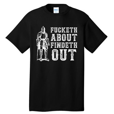 Fucketh About Findeth Out Funny Sarcasm Quote Tall T-Shirt