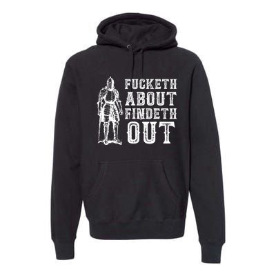 Fucketh About Findeth Out Funny Sarcasm Quote Premium Hoodie