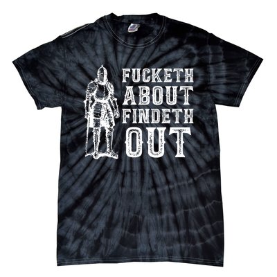 Fucketh About Findeth Out Funny Sarcasm Quote Tie-Dye T-Shirt