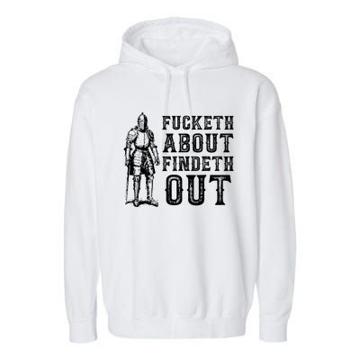 Fucketh About Findeth Out Funny Sarcasm Quote Garment-Dyed Fleece Hoodie