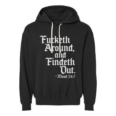 Fucketh Around Fuck Around Find Out Old English Verse Garment-Dyed Fleece Hoodie