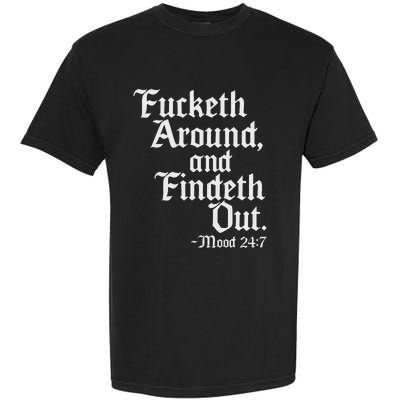 Fucketh Around Fuck Around Find Out Old English Verse Garment-Dyed Heavyweight T-Shirt