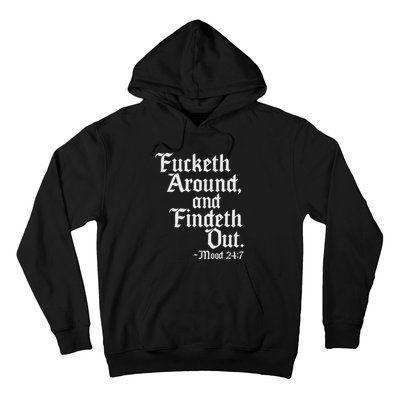 Fucketh Around Fuck Around Find Out Old English Verse Hoodie