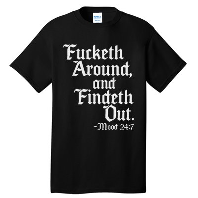 Fucketh Around Fuck Around Find Out Old English Verse Tall T-Shirt