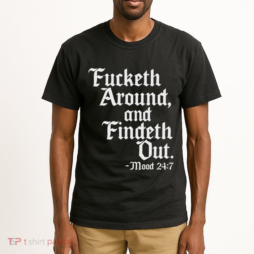 Fucketh Around Fuck Around Find Out Old English Verse Tall T-Shirt