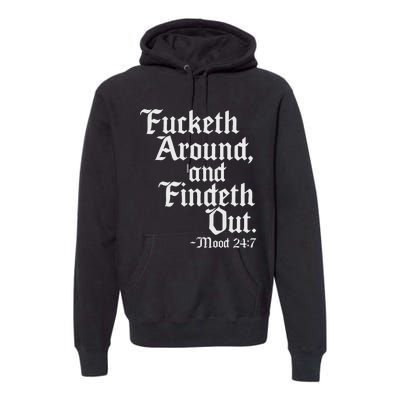 Fucketh Around Fuck Around Find Out Old English Verse Premium Hoodie