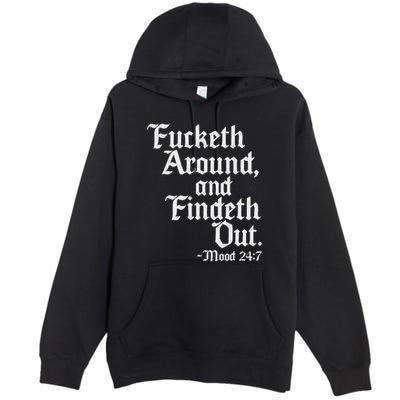 Fucketh Around Fuck Around Find Out Old English Verse Premium Pullover Hoodie