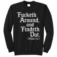 Fucketh Around Fuck Around Find Out Old English Verse Tall Sweatshirt