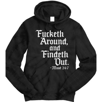 Fucketh Around Fuck Around Find Out Old English Verse Tie Dye Hoodie