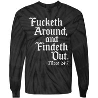 Fucketh Around Fuck Around Find Out Old English Verse Tie-Dye Long Sleeve Shirt