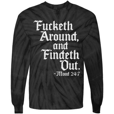 Fucketh Around Fuck Around Find Out Old English Verse Tie-Dye Long Sleeve Shirt