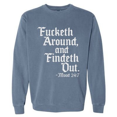 Fucketh Around Fuck Around Find Out Old English Verse Garment-Dyed Sweatshirt