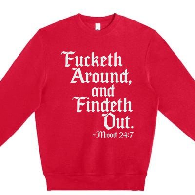 Fucketh Around Fuck Around Find Out Old English Verse Premium Crewneck Sweatshirt