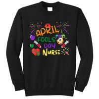 Funny April Fool's Day For Nurse Colorful Sweatshirt