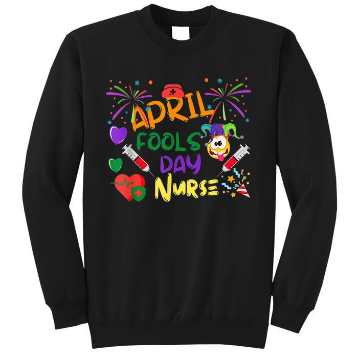 Funny April Fool's Day For Nurse Colorful Sweatshirt