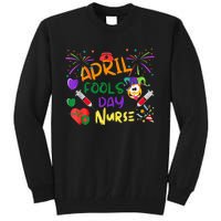 Funny April Fool's Day For Nurse Colorful Tall Sweatshirt