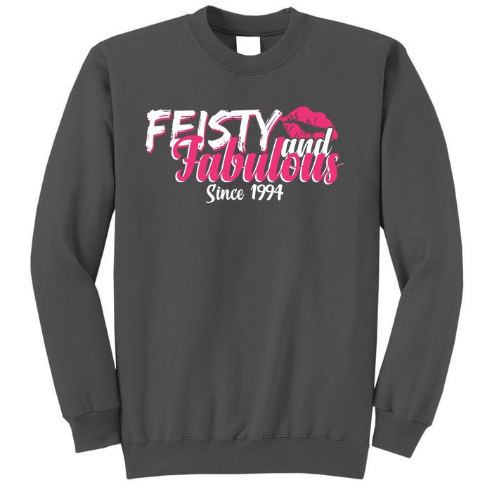 Feisty And Fabulous Since 1994 30th Birthday Tall Sweatshirt