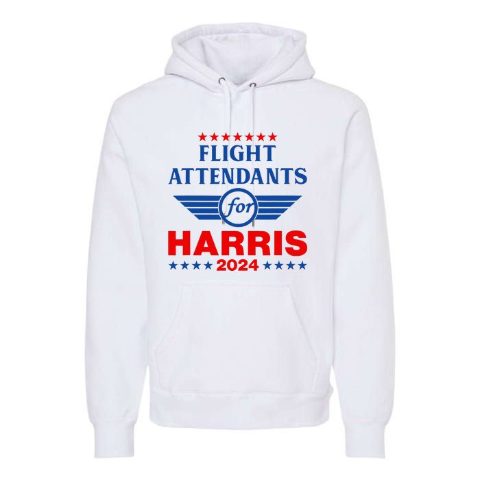 Flight Attendants For Kamala Harris 2024 Premium Hoodie