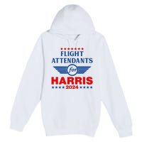 Flight Attendants For Kamala Harris 2024 Premium Pullover Hoodie